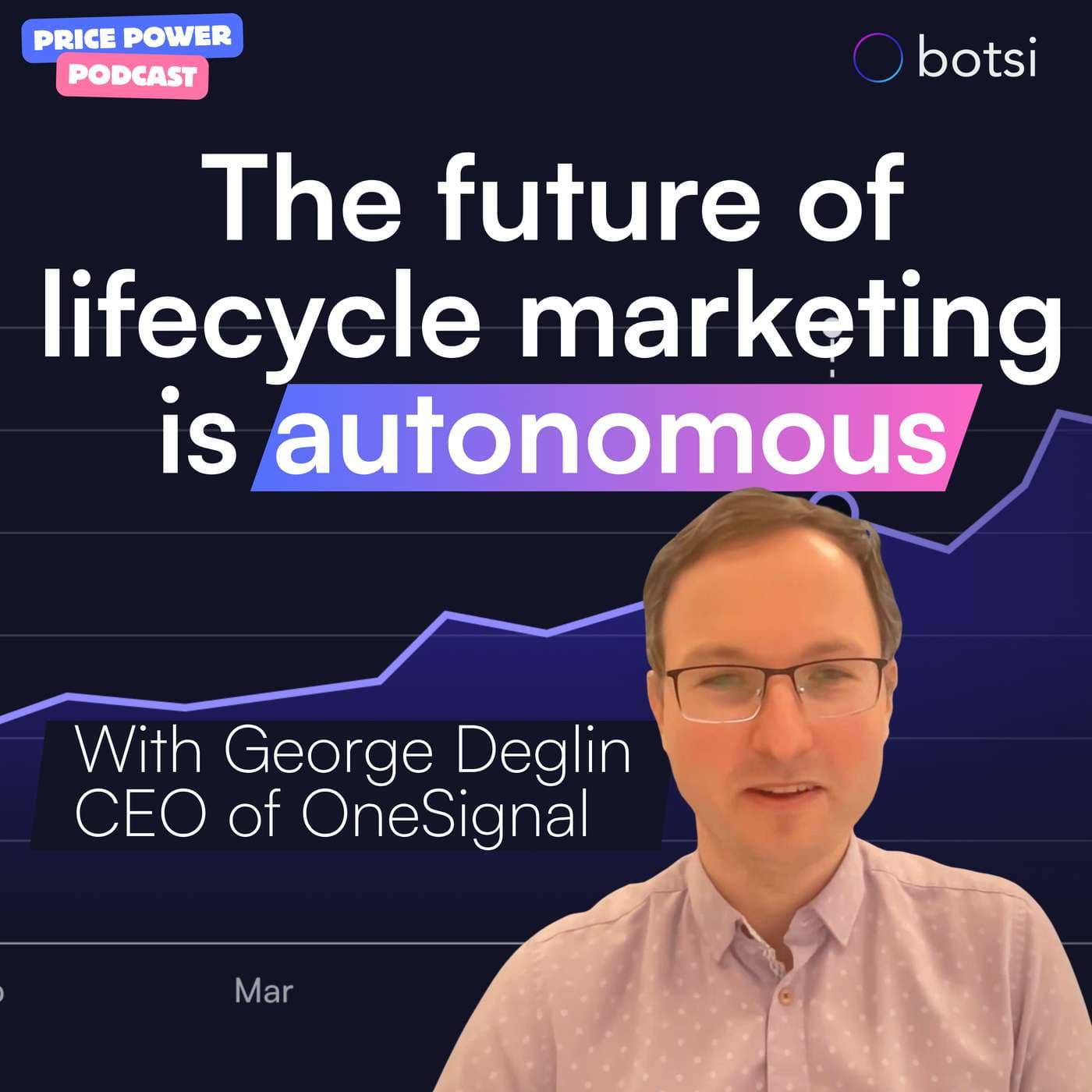 23: Lifecycle Marketing Will Be Autonomous w/ CEO of OneSignal